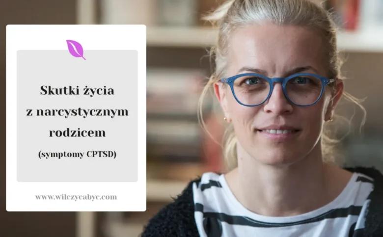 Skutki dorastania z narcystycznym rodzicem. Jak dzieciństwo wpływa na całe życie?