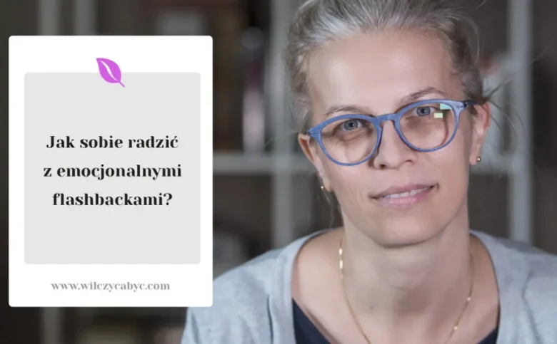 Emocjonalny flashback – czym jest i jak go wyciszyć po traumie z dzieciństwa?