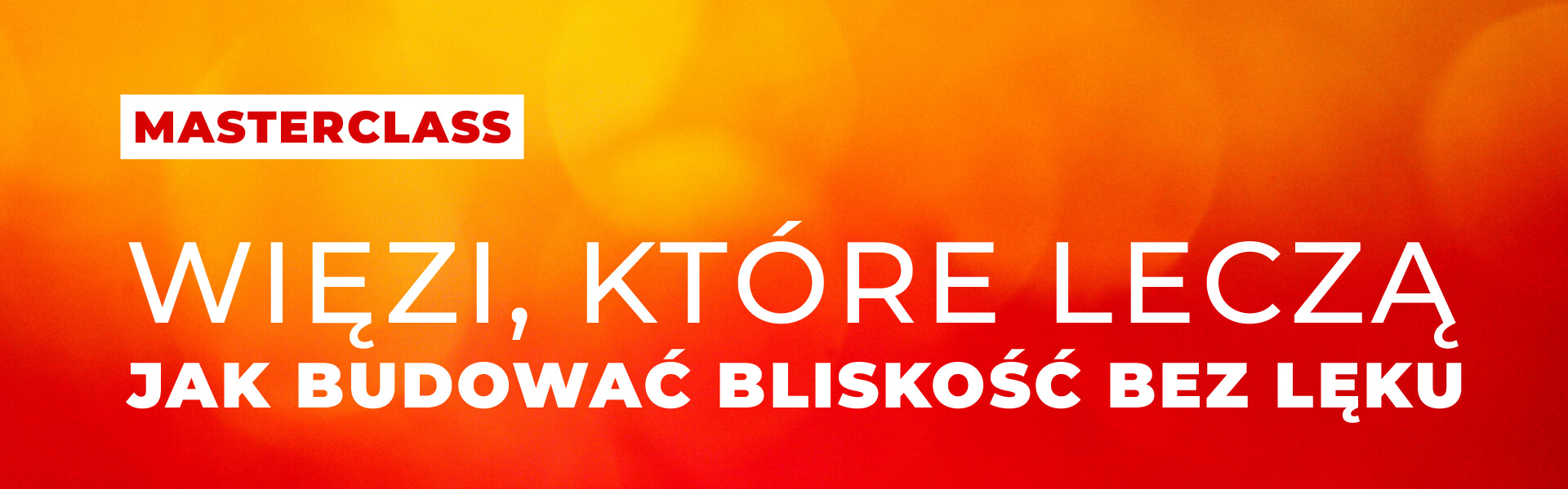 2025_04_30_Więzi które leczą_Jak budować bliskość bez lęku
