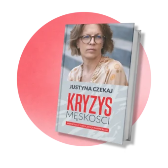 KSIĄŻKA - KRYZYS MĘSKOŚCI. Wszystko o toksycznych partnerach